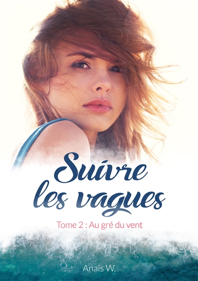 Suivre les vagues : Tome 2...