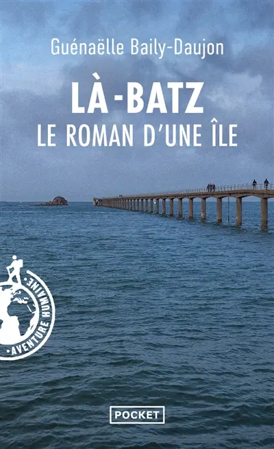 Là-Batz : le roman d'une île