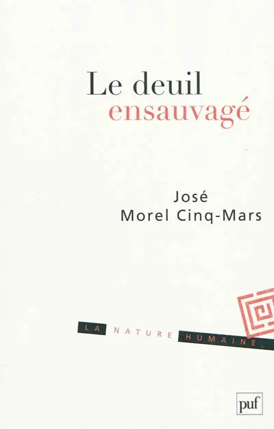 Le deuil ensauvagé
