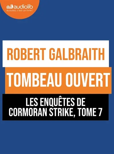 Une enquête de Cormoran Strike. Tombeau ouvert