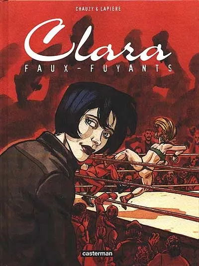 Clara. Vol. 1. Faux-fuyants
