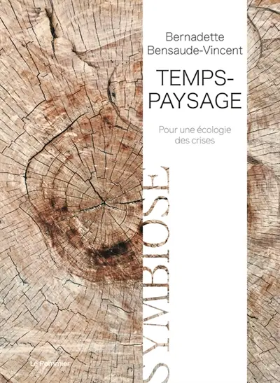 Temps-paysage : pour une écologie des crises