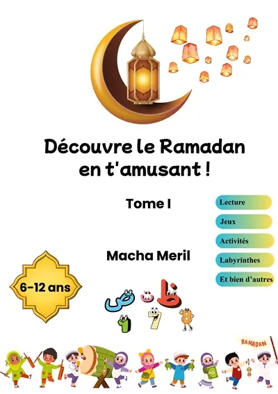 Découvre le Ramadan en t'amusant : Tome 1