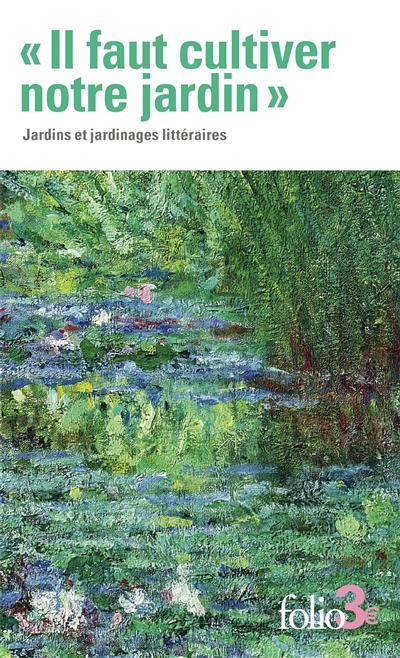 Il faut cultiver notre jardin : jardins et jardinages littéraires