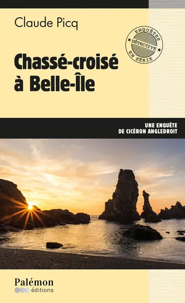 Une enquête de Cicéron Angledroit. Vol. 23. Chassé-croisé à Belle-Ile