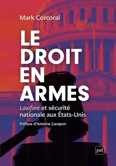 Le droit en armes : lawfare et sécurité nationale aux Etats-Unis