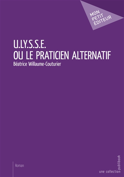 U.ly.s.s.e. ou le praticien alternatif