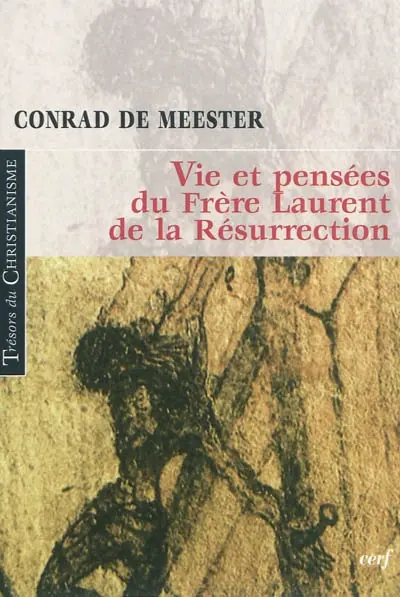 Vie et pensées du Frère Laurent de la Résurrection