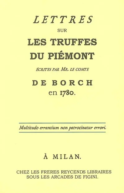 Lettres sur les truffes du Piémont écrites par M. le comte de Borch en 1780