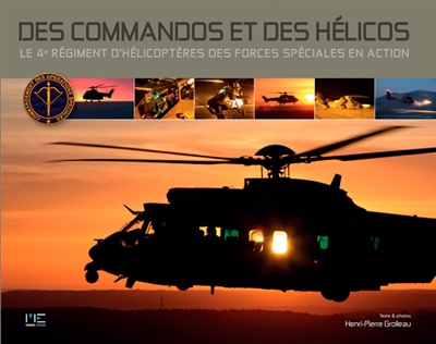 Des commandos et des hélicos : le 4e régiment d'hélicoptères des forces spéciales en action