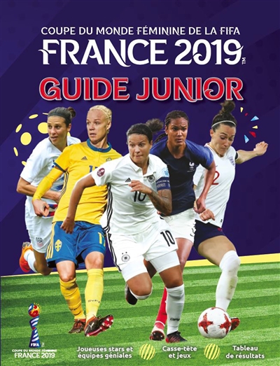 France 2019, coupe du monde féminine de la Fifa : guide junior