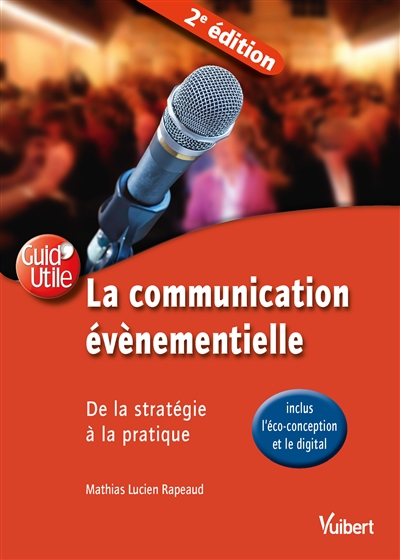La communication événementielle : de la stratégie à la pratique (inclus l'éco-conception et le digital)