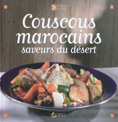 Couscous marocains : saveurs du désert