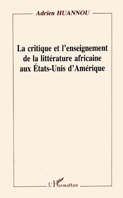 La Critique et l'enseignement de la littérature africaine aux Etats-Unis d'Amérique