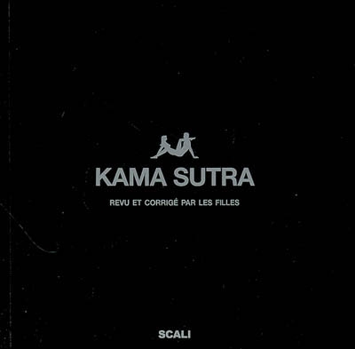 Kama-sutra : revu et corrigé par les filles