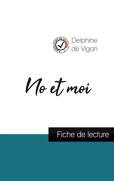 No et moi de Delphine de Vigan (fiche de lecture et analyse complète de l'œuvre)