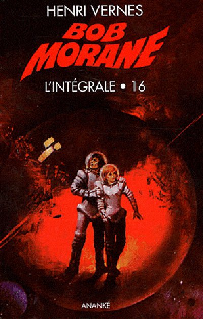 Bob Morane : l'intégrale. Vol. 16