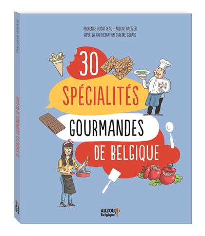30 spécialités gourmandes de Belgique