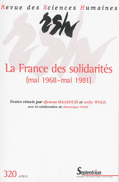Revue des sciences humaines, n° 320. La France des solidarités (mai 1968-mai 1981) : littérature, cinéma, discours