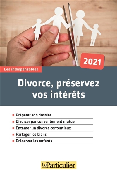 Divorce, préservez vos intérêts : 2021