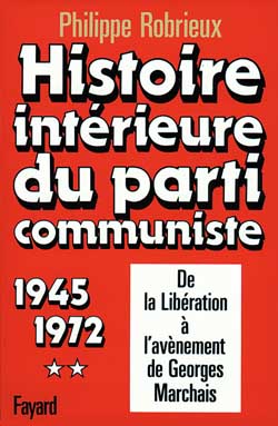 Histoire intérieure du parti communiste. Vol. 2. 1945-1972