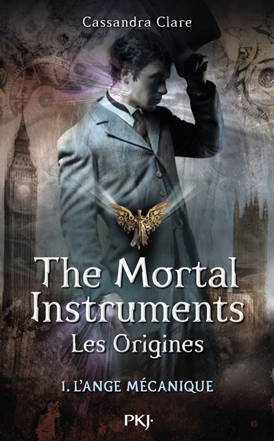 The mortal instruments, les origines. Vol. 1. L'ange mécanique