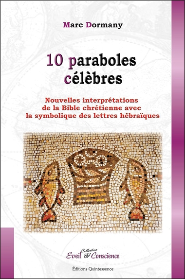 10 paraboles célèbres : nouvelles interprétations de la Bible chrétienne avec la symbolique des lettres hébraïques