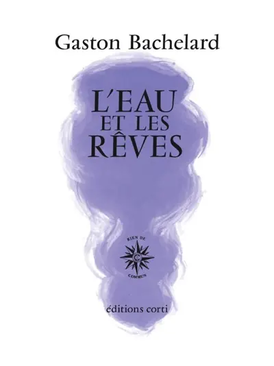 L'eau et les rêves : essai sur l'imagination de la matière