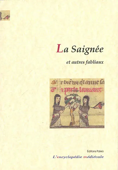 Le livre des fabliaux. Vol. 4. La saignée : et autres fabliaux
