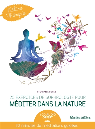 25 exercices de sophrologie pour méditer dans la nature