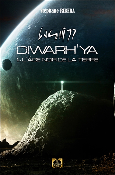 Diwarh'ya - Tome 1 : L'âge noir de la Terre