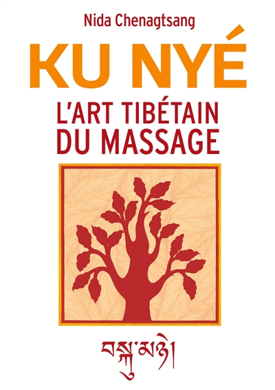 L'art tibétain du massage : Ku Nye