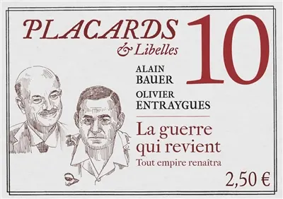 Placards & libelles. Vol. 10. La guerre qui revient : tout empire renaîtra