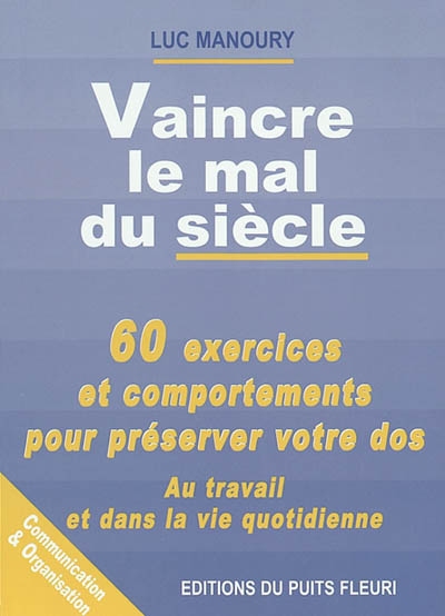 Vaincre le mal du siècle : 60 exercices pour préserver votre dos