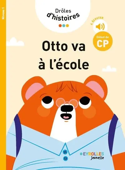 Drôles d'histoires. Otto va à l'école : début de CP, niveau 1