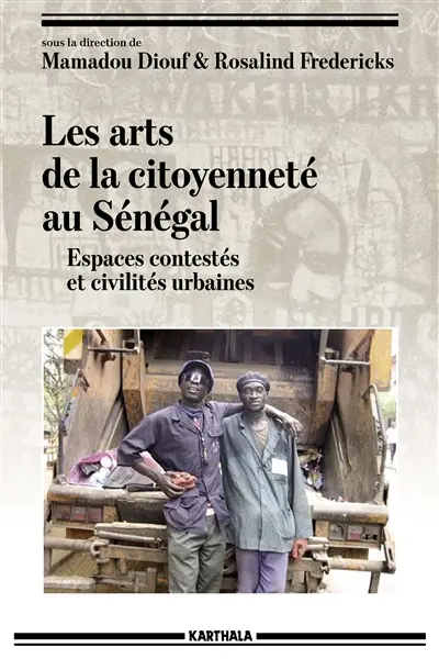 Les arts de la citoyenneté au Sénégal : espaces contestés et civilités urbaines