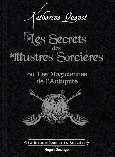 Les secrets des illustres sorcières ou Les magiciennes de l'Antiquité