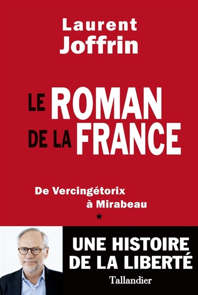 Le roman de la France : de Vercingétorix à Mirabeau