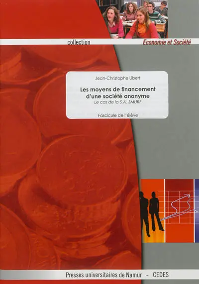 Les moyens de financement d'une société anonyme : le cas de la SA Smurf : fascicule de l'élève