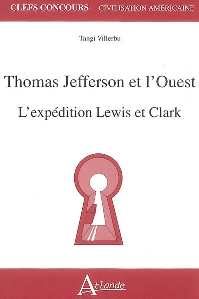 Thomas Jefferson et l'Ouest : l'expédition Lewis et Clark