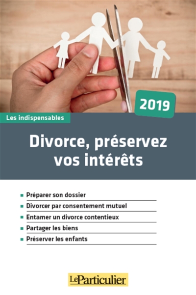 Divorce, préservez vos intérêts : 2019