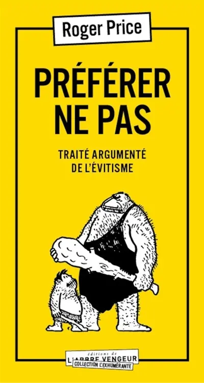 Préférer ne pas : traité de l'évitisme