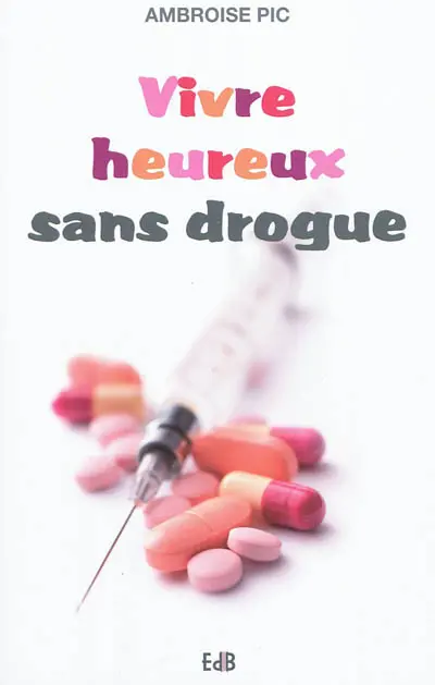 Vivre heureux sans drogue
