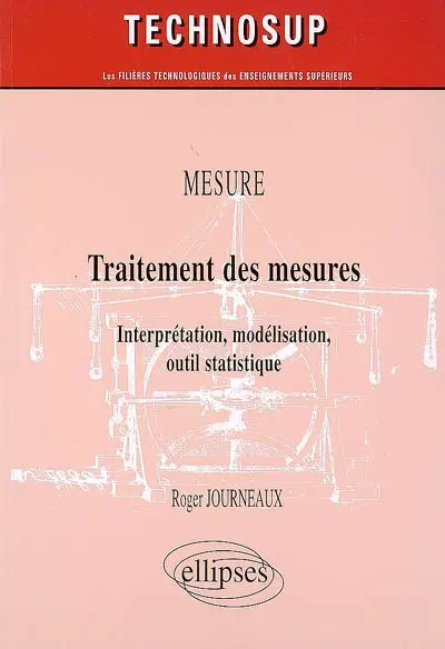 Traitement des mesures : interprétation, modélisation, outil statistique