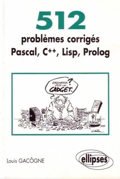 512 problèmes corrigés Pascal, C++, Lisp, Prolog
