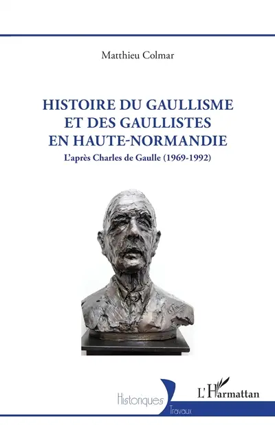 Histoire du gaullisme et des gaullistes en Haute-Normandie : l'après Charles de Gaulle (1969-1992) Histoire du gaullisme et des gaullistes en Haute-Normandie : l'après Charles de Gaulle (1969-1992)