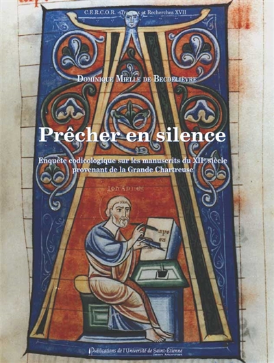 Prêcher en silence : enquête codicologique sur les manuscrits du XIIe siècle provenant de la Grande Chartreuse