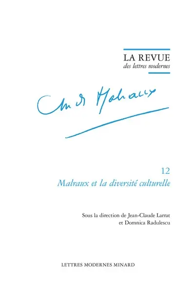 Malraux et la diversité culturelle : actes du colloque de Lexington, 30-31 octobre 2002 (Washington and Lee University), 1er novembre 2002 (ambassade de France à Washington)
