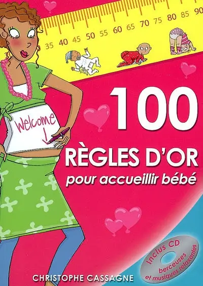 100 règles d'or pour accueillir bébé