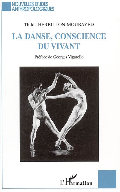 La danse, conscience du vivant : étude anthropologique et esthétique